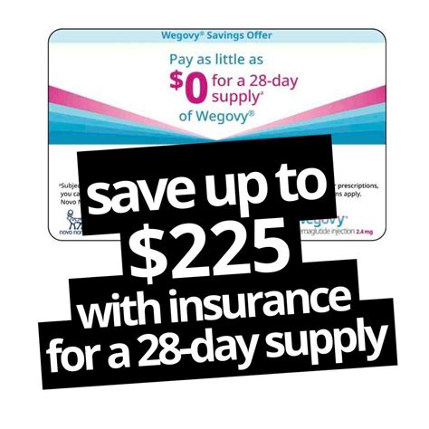 Maximum savings of $150 for a 1-month prescription, $300 for a 2-month prescription, and $450 for a 3-month prescription. . Wegovy availability at walgreens